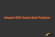 AWS Webcast - Amazon RDS for Oracle: Best Practices and Migration