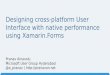 Designing cross-platform User Interface with native performance using Xamarin.Forms