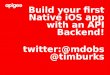 Building your first Native iOs App with an API Backend