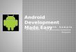 Android Development Made Easy - With Sample Project