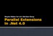 Parallel extensions in .Net 4.0
