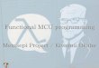 Functional MCU programming