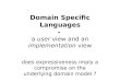DSL - expressive syntax on top of a clean semantic model
