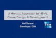 A Holistic Approach to HTML5 Game Design & Development