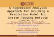 A Regression Analysis Approach for Building a Prediction Model for System Testing Defects