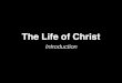 Life of Christ: Course Introduction