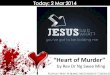 Sermon on "Hard Sayings - Heart of murder" 2 mar 2014