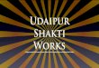 Udaipur Shakti Works Intro