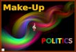 Make Up Politics  (V M )