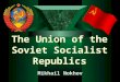 The Union Of The Soviet Socialist Republics