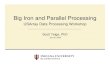 Big Iron and Parallel Processing, USArray Data Processing Workshop