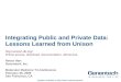 Integrating Public and Private Data: Lessons Learned from Unison