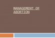 Management of abortion