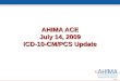 AHIMA ICD-10-CM/PCS  Update August 2009