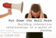 Put Down the Bullhorn: Building Interactive Relationships in the World of Friending - Kurt Voelker, Forum One Communications