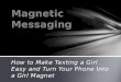 Magnetic Messaging- How to Make Texting a Girl Easy and Turn Your Phone Into a Chick Magnet