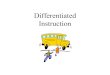 Differentiated instructions