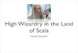 High Wizardry in the Land of Scala