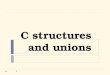 C  Structures And  Unions