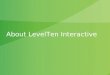 LevelTen Interactive Capabilities Presentation