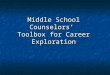 Middle School Counselors’ Toolbox for Career Exploration