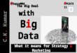 Big Data: Implications for Marketing and Strategy