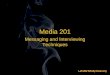 Media 201: Messaging and Interviewing Techniques