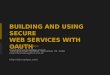 Building and using web services with OAuth