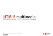 HTML5 multimedia - browser-native video, audio and canvas - meet.js Summit / Poznan / 14 January 2012