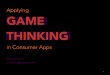 The Right Way to Apply Game Thinking in Consumer Apps