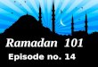 Ramadan 101 Episode No. 14
