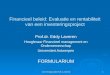Inveseringsanalyse (E. Laveren) 1 Financieel beleid: Evaluatie en rentabiliteit van een investeringsproject Prof.dr. Eddy Laveren Hoogleraar Financieel