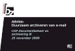 Advies: Duurzaam archiveren van e-mail COP Documentbeheer en archivering III 25 november 2008