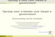 Coördinatiecel Vlaams e-government Slide 1 Oproep naar e-ideeën voor lokaal e- government Oproep e-idee voor lokaal e-government Jan Godderis, projectbegeleider