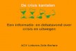 De crisis kantelen Een informatie- en debatavond over crisis en uitwegen ACV Lokeren-Zele-Berlare