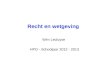 Recht en wetgeving Wim Lecluyse HPO - Schooljaar 2012 - 2013