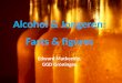 Alcohol & Jongeren: Facts & figures Edward Mackenzie, GGD Groningen