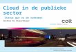 © 2010 Colt Technology Services Group Limited. All rights reserved. Cloud in de publieke sector Status quo vs de toekomst Gunther De Vleeschouwer