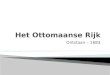 Ontstaan – 1683.  Osman (1258-1324) ◦ Biografie ◦ Evolutie