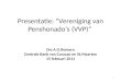 Presentatie: “Vereniging van Penshonado’s (VVP)” Drs A.G.Romero Centrale Bank van Curacao en St.Maarten 15 februari 2011 1