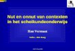 Nut en onnut van contexten in het scheikundeonderwijs KNCV 25 april 2006 Han Vermaat Stebo – Den Haag