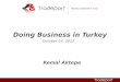 Doing Business in Turkey October 03, 2012 Kemal Aktepe
