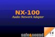 NX-100 Audio Netwerk Adapter bcbc 2 NETWERK INFO (LAN) Inhoud: l Introductie l Verbindingen via LAN l Netwerk instelling, Browser l Netwerk instellingen