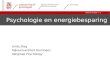 |Date 01.02.2010 faculty of behavioural and social sciences psychology 1 Psychologie en energiebesparing Linda Steg Rijksuniversiteit Groningen Vakgroep