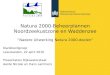 Natura 2000-Beheerplannen Noordzeekustzone en Waddenzee “Nadere Uitwerking Natura 2000-doelen” Klankbordgroep Leeuwarden, 22 april 2010 Presentaties Rijkswaterstaat