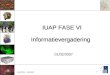 IUAP/PAI – 01/02/07 1 01/02/2007 IUAP FASE VI Informatievergadering