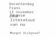 Docentendag Frans 13 november 2012 Franse literatuur van nu Margot Dijkgraaf