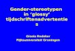 Gender-stereotypen in ‘glossy’ tijdschriftenadvertenties Gisela Redeker Rijksuniversiteit Groningen