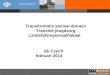 Ab Czech februari 2014 Transformatie sociaal domein Transitie jeugdzorg Landelijk/regionaal/lokaal