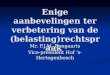 Enige aanbevelingen ter verbetering van de (belasting)rechtspraak Mr. P.J.M. Bongaarts Vice-president Hof ‘s-Hertogenbosch